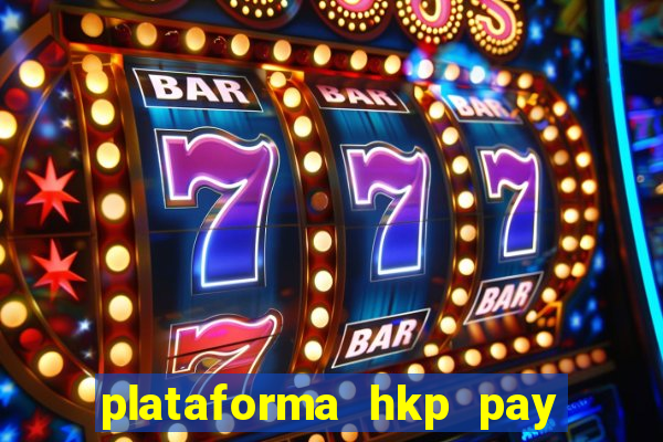 plataforma hkp pay jogos online